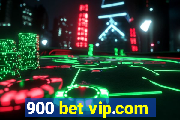 900 bet vip.com